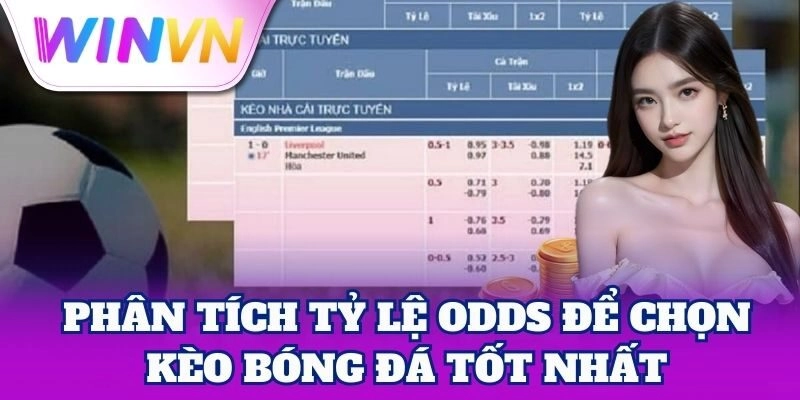 Phân Tích Tỷ Lệ Odds Chuẩn Xác Từ WinVN – Cược Là Thắng 1 Phân Tích Tỷ Lệ Odds để chọn kèo bóng đá tốt nhất